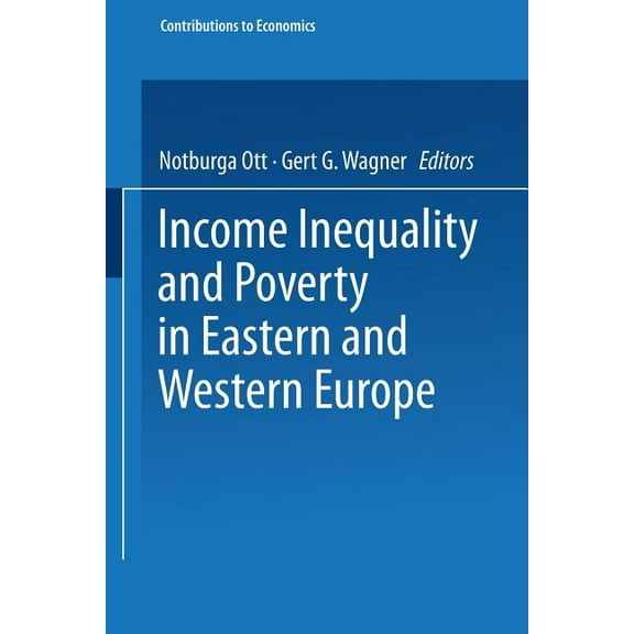 Contributions to Economics Income Inequality and Poverty in Eastern and Western Europe, (Paperback)