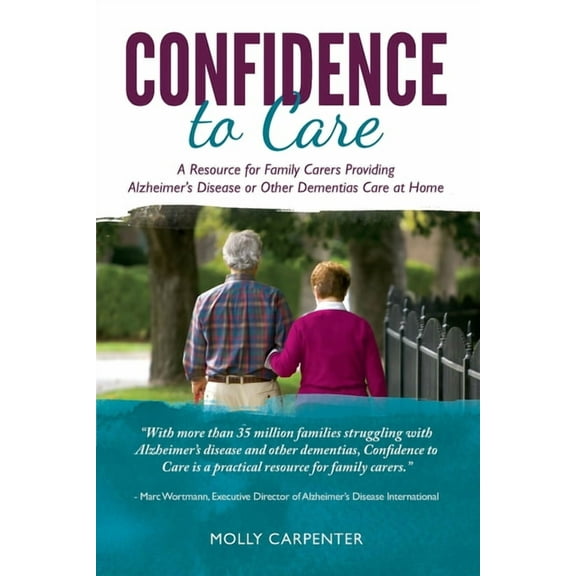 Confidence to Care [U.K. Edition]: A Resource for Family Caregivers Providing Alzheimer's Disease or Other Dementias Car, (Paperback)