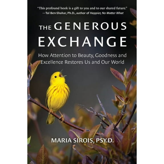 The Generous Exchange: How Attention to Beauty, Goodness and Excellence Restores Us and Our World, (Paperback)