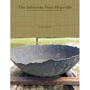 The Saltworks Near Hopeville (Paperback)
