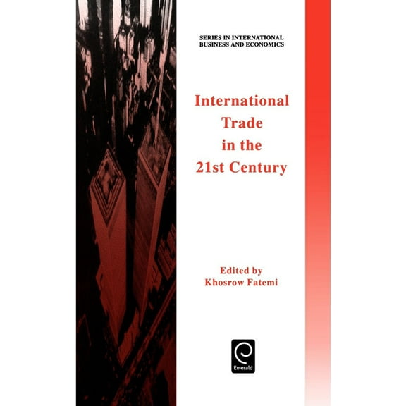 International Business and Economics International Trade in the 21st Century, (Hardcover)