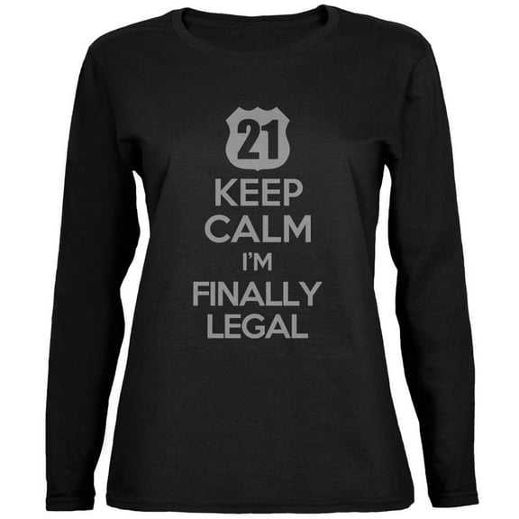 Keep Calm Finally Legal 21st Black Womens Long Sleeve T-Shirt - 2X-Large