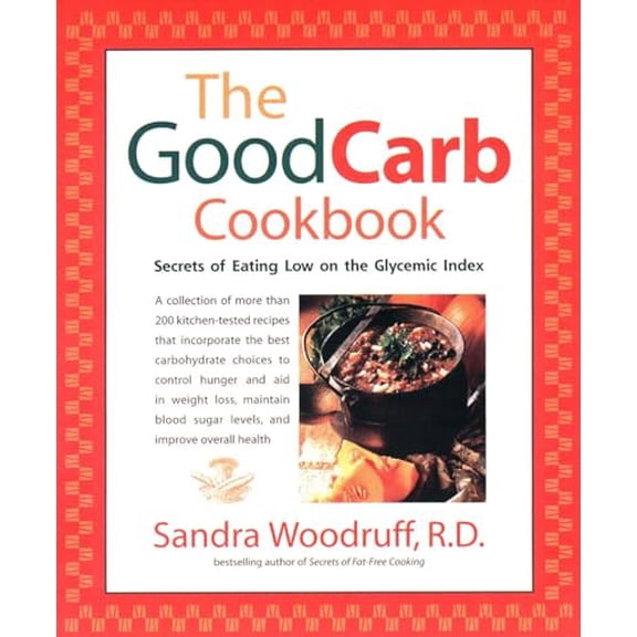 Pre-Owned The Good Carb Cookbook: Secrets of Eating Low on the Glycemic Index (Paperback) 1583330844 9781583330845