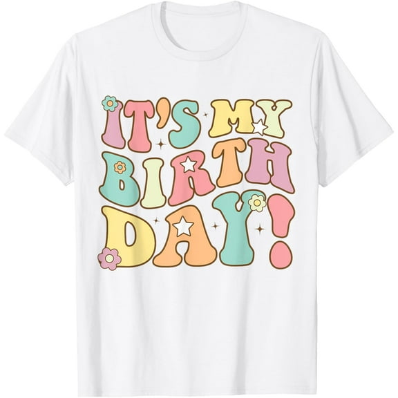Groovy It's My Birthday Girls Women Teens Kid Bday Flower T-Shirt TShirt