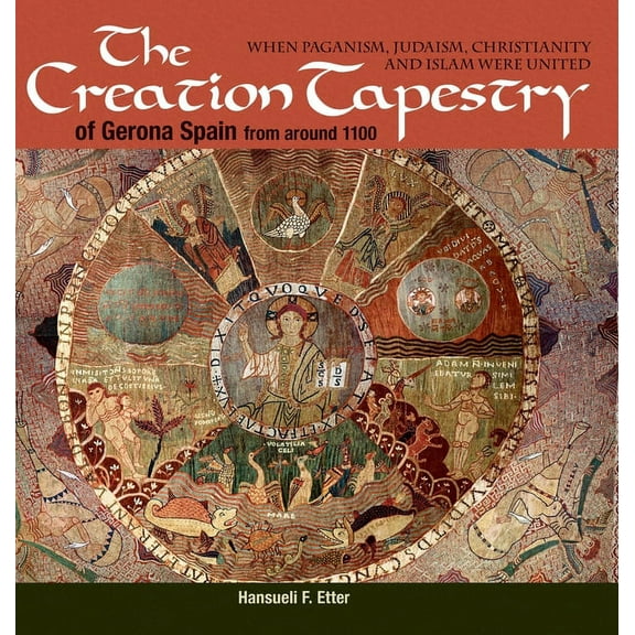 The Creation Tapestry of Girona (Spain) from around 1100, (Hardcover)