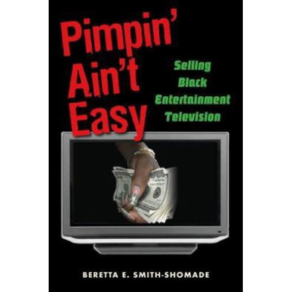 Pre-Owned Pimpin' Ain't Easy: Selling Black Entertainment Television (Paperback) 0415976790 9780415976794