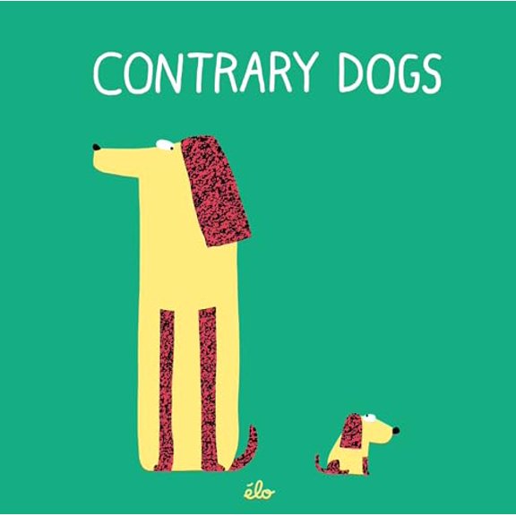 Pre-Owned Contrary Dogs (Board book) 153620062X 9781536200621
