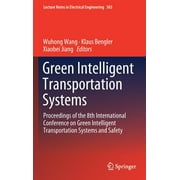 Lecture Notes in Electrical Engineering: Green Intelligent Transportation Systems: Proceedings of the 8th International Conference on Green Intelligent Transportation Systems and Safety (Hardcover)