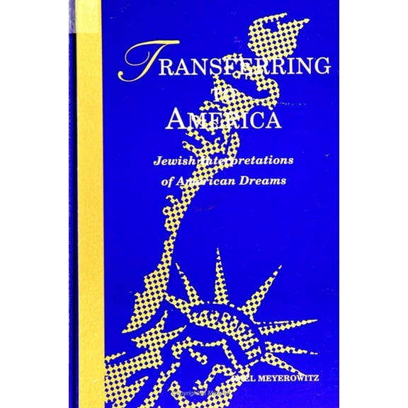 Suny Modern Jewish Literature and Cultur Transferring to America: Jewish Interpretations of American Dreams, (Paperback)
