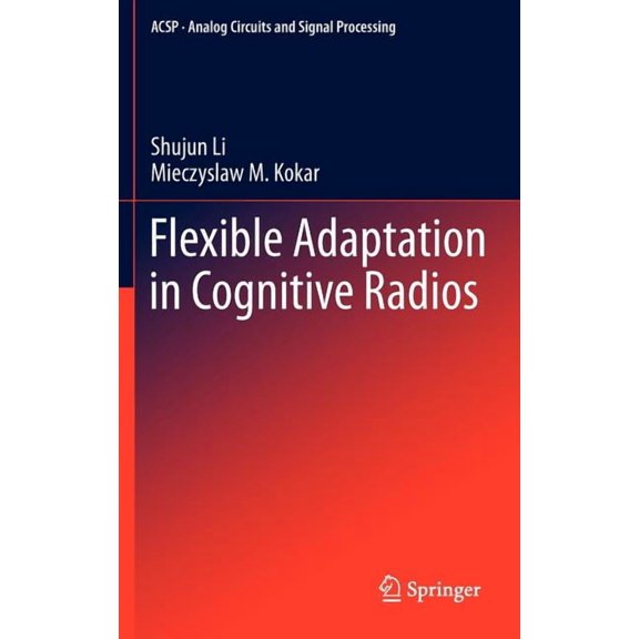Analog Circuits and Signal Processing Flexible Adaptation in Cognitive Radios, Book 0, (Hardcover)
