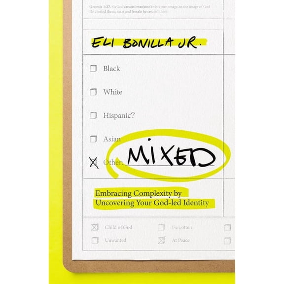 Mixed: Embracing Complexity by Uncovering Your God-Led Identity, (Paperback)
