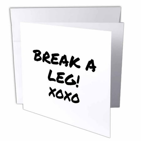 3dRose Break a Leg xoxo. Theater, actor, show business good luck message note, Greeting Cards, 6 x 6 inches, set of (Best Actor Business Cards)