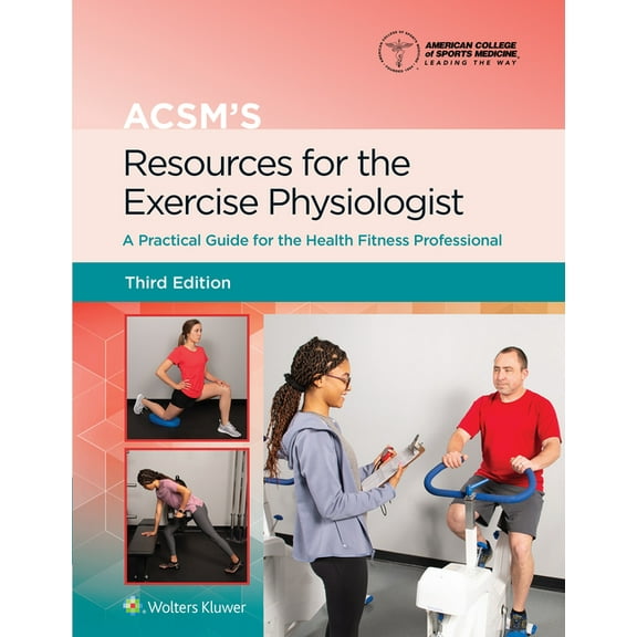 Lippincott Connect-ACSM Acsm's Resources for the Exercise Physiologist: A Practical Guide for the Health Fitness Professional, (Hardcover)