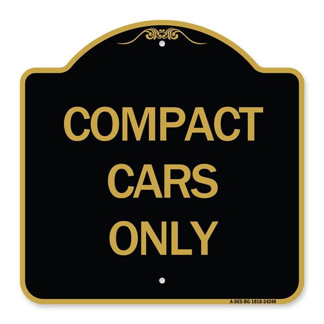 SignMission A-DES-BG-1818-24248 18 x 18 in. Designer Series Sign - Compact Cars Only , Black & Gold