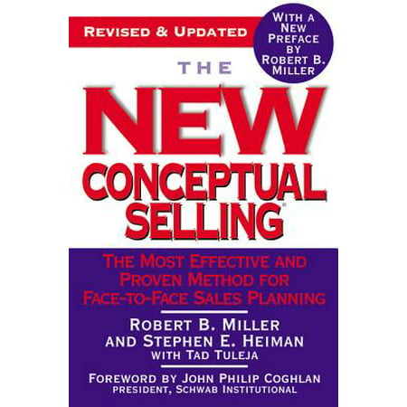 The New Conceptual Selling : The Most Effective and Proven Method for Face-to-Face Sales (Best Method Of Selling Patents To Companies)