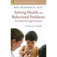 thumbnail image 1 of Solving Health and Behavioral Problems from Birth through Preschool: A Parent's Guide (Praeger Series on Contemporary Health and Living), 1 of 2