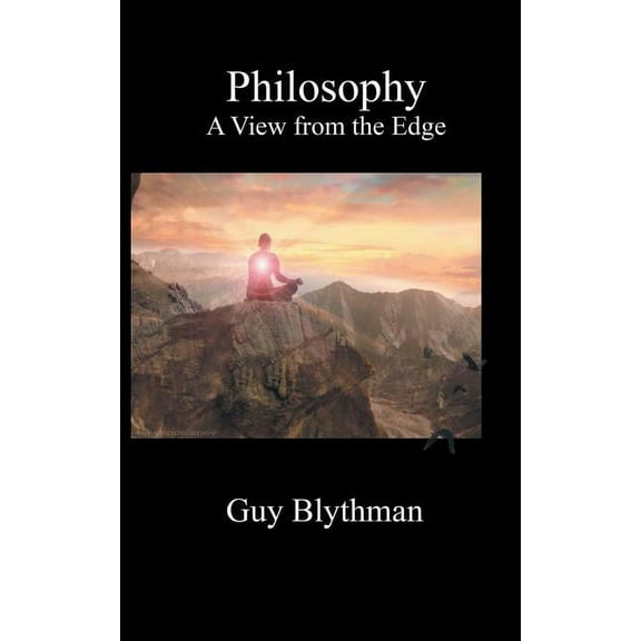 Philosophy: A View from the Edge (Paperback)