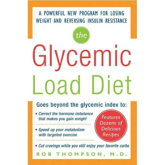 The Glycemic-Load Diet: A Powerful New Program for Losing Weight and Reversing Insulin Resistance, (Paperback)