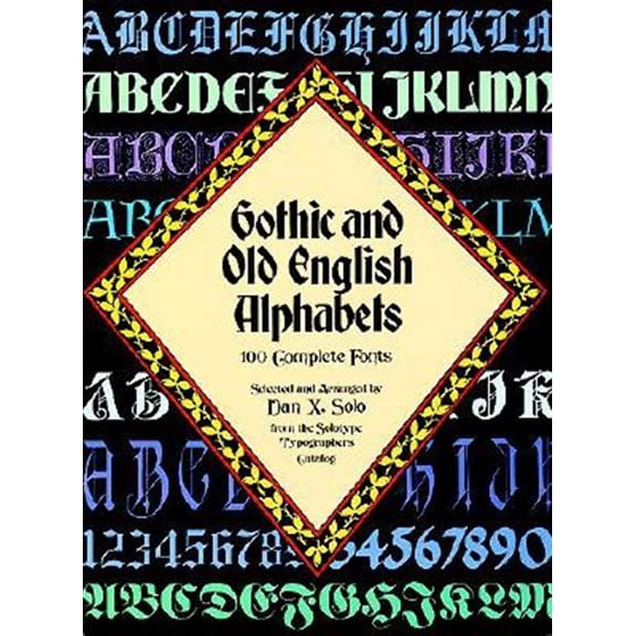 Pre-Owned Gothic and Old English Alphabets: 100 Complete Fonts (Lettering, Calligraphy, Typography) Paperback