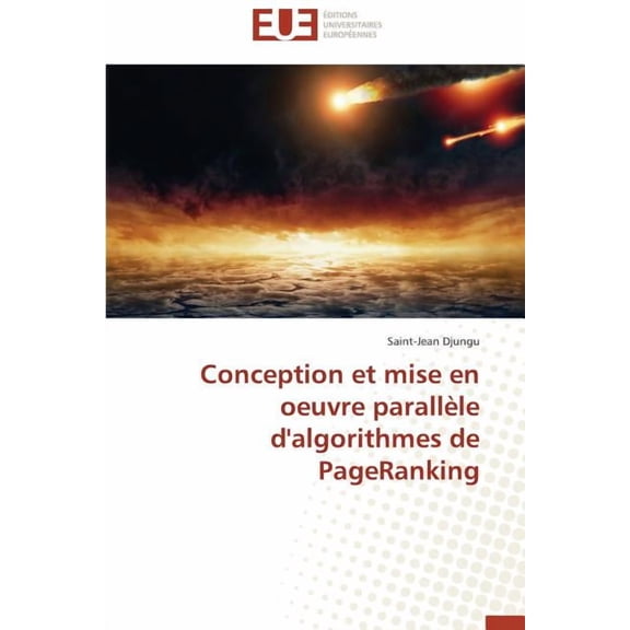 Omn.Univ.Europ.: Conception Et Mise En Oeuvre Parallèle d'Algorithmes de Pageranking (Paperback)