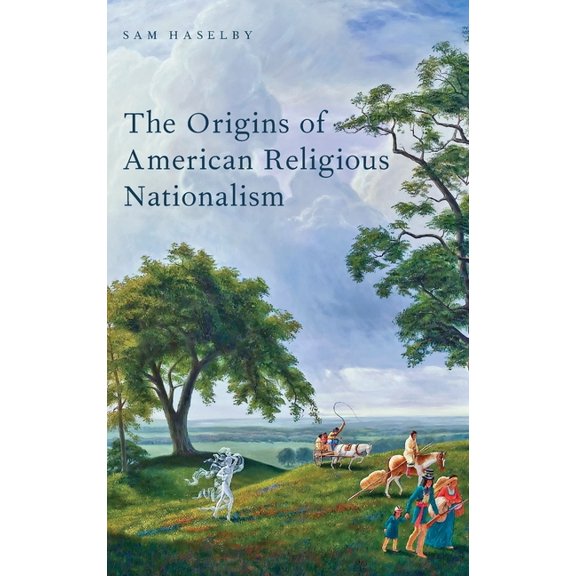 Religion in America Origins of American Religious Nationalism, (Hardcover)