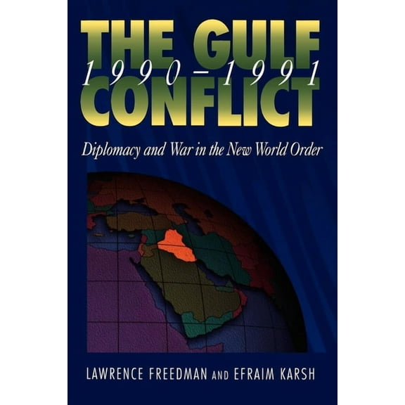 Gulf Conflict 1990-1991: Diplomacy and War in the New World Order, (Paperback)
