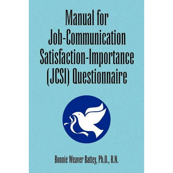 Manual for Job-Communication Satisfaction-Importance (Jcsi) Questionnaire (Paperback)