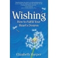 thumbnail image 2 of Wishing: How to Fulfill Your Hearts Desires, 2 of 2