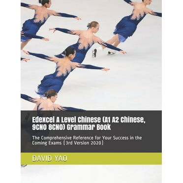 Edexcel A Level Chinese (A1 A2 Chinese, 9CN0 8CN0) Grammar Book: The Comprehensive Reference for Your Success in the Coming Exams (3rd Version 2020)