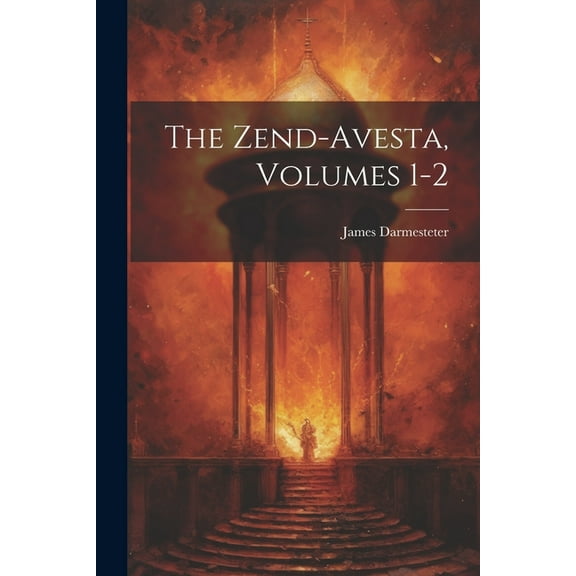 The Zend-Avesta, Volumes 1-2 (Paperback)