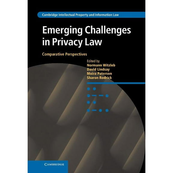 Cambridge Intellectual Property and Info Emerging Challenges in Privacy Law: Comparative Perspectives, Book 23, (Hardcover)