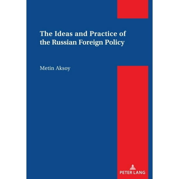 The Ideas and Practice of the Russian Foreign Policy, (Hardcover)