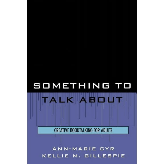 Something to Talk About: Creative Booktalking for Adults, (Paperback)