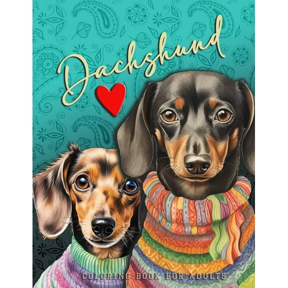 Dachshund Coloring Book for Adults: funny Dachshund Coloring Book for Adults Dachshund Grayscale Coloring Book - Dachshu, (Paperback)