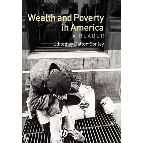 Wealth and Poverty in America: A Reader, (Paperback)