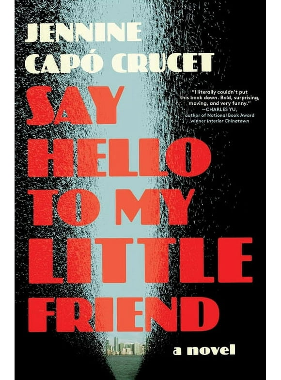 Say Hello to My Little Friend : A Novel (Hardcover)