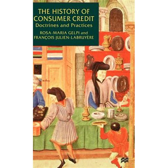 Pre-Owned The History of Consumer Credit: Doctrines and Practice, (Hardcover)