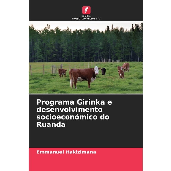 Programa Girinka e desenvolvimento socioeconÃ³mico do Ruanda, (Paperback)