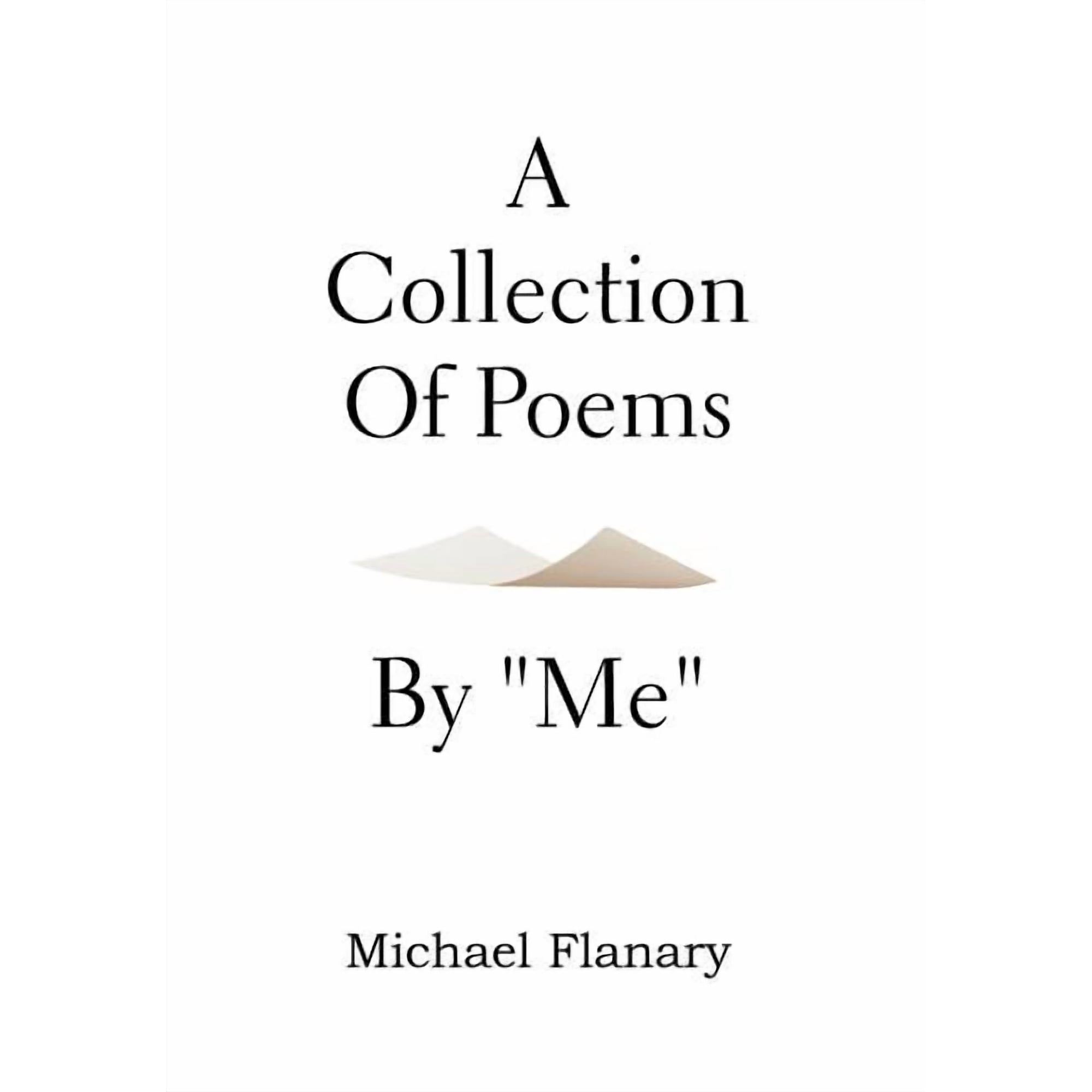 A Collection of Poems by Me (Hardcover)