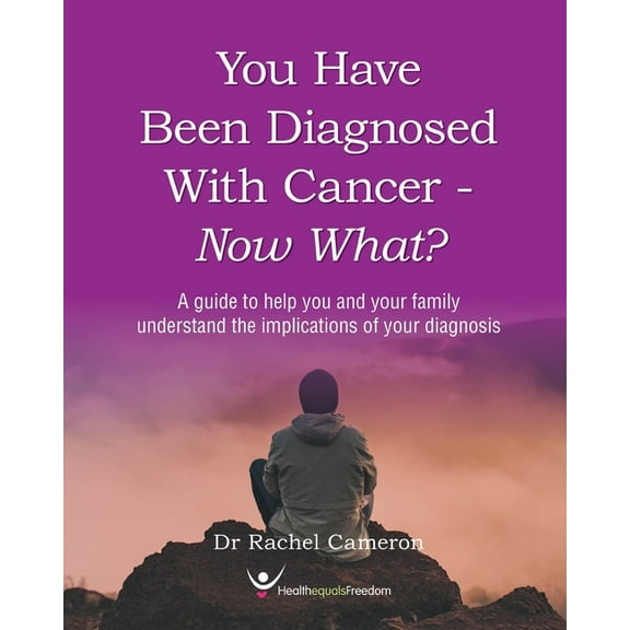 First Edition: You have been diagnosed with cancer - Now What?: Making Sense of Cancer (Paperback)