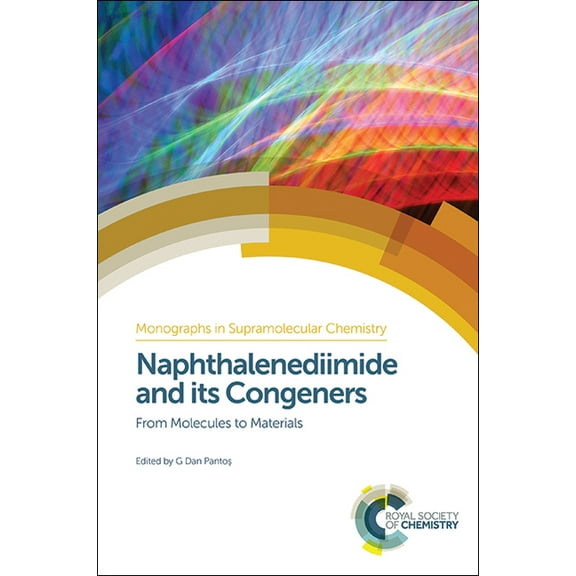 Monographs in Supramolecular Chemistry Naphthalenediimide and Its Congeners: From Molecules to Materials, Book 21, (Hardcover)