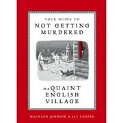 Pre-Owned Your Guide to Not Getting Murdered in a Quaint English Village (Hardcover 9781984859624) by Maureen Johnson, Jay Cooper