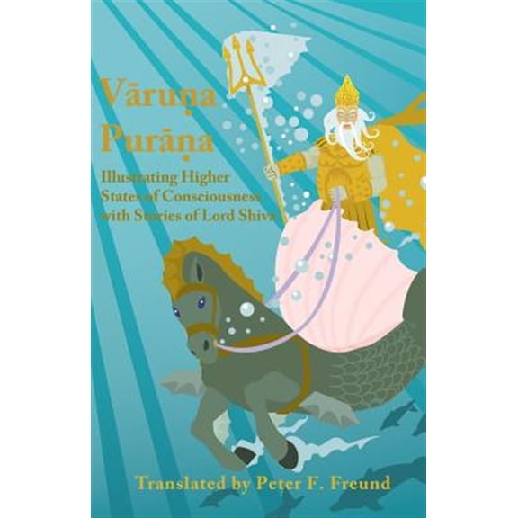 Pre-Owned Varuna Purana : Illustrating Higher States of Consciousness With Stories of Lord Shiva