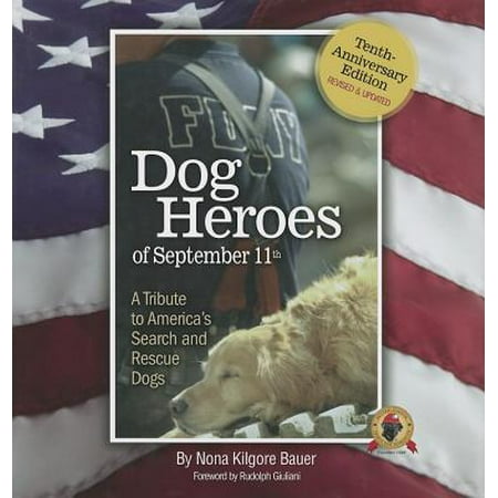 Dog Heroes of September 11th : A Tribute to America's Search and Rescue Dogs