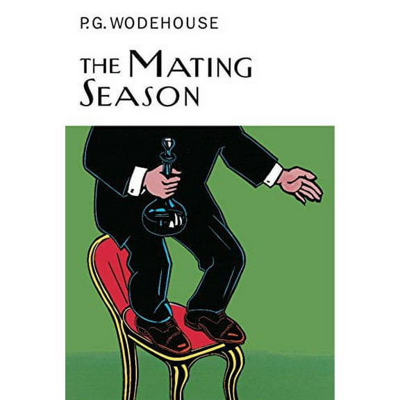 The Mating Season (Everyman's Library P G WODEHOUSE)