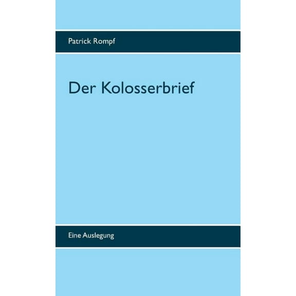 Der Kolosserbrief: Eine Auslegung, (Paperback)