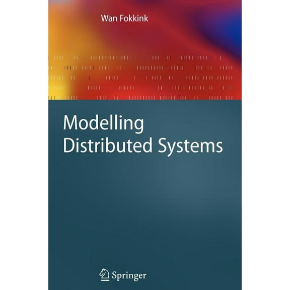 Texts in Theoretical Computer Science. a Modelling Distributed Systems, (Paperback)