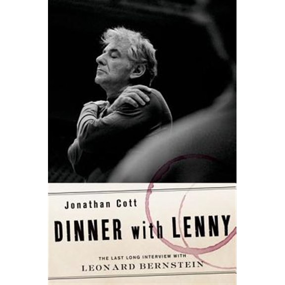 Pre-Owned Dinner with Lenny: The Last Long Interview with Leonard Bernstein (Hardcover) 0199858446 9780199858446