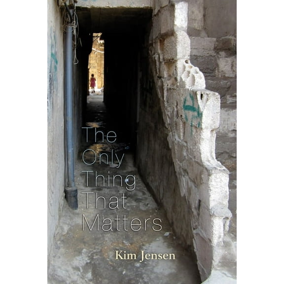 The Only Thing That Matters, (Paperback)