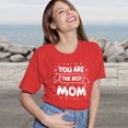 thumbnail image 5 of Women's T-Shirt, You Are The Best Mom T-Shirt, Mother's Day Gift, Mother's Day T-Shirt, Loving Mom Tee, Women's Tee, Women's Cotton Shirt, Mom Gift, Best Mom Ever, Gift for Her, 5 of 5